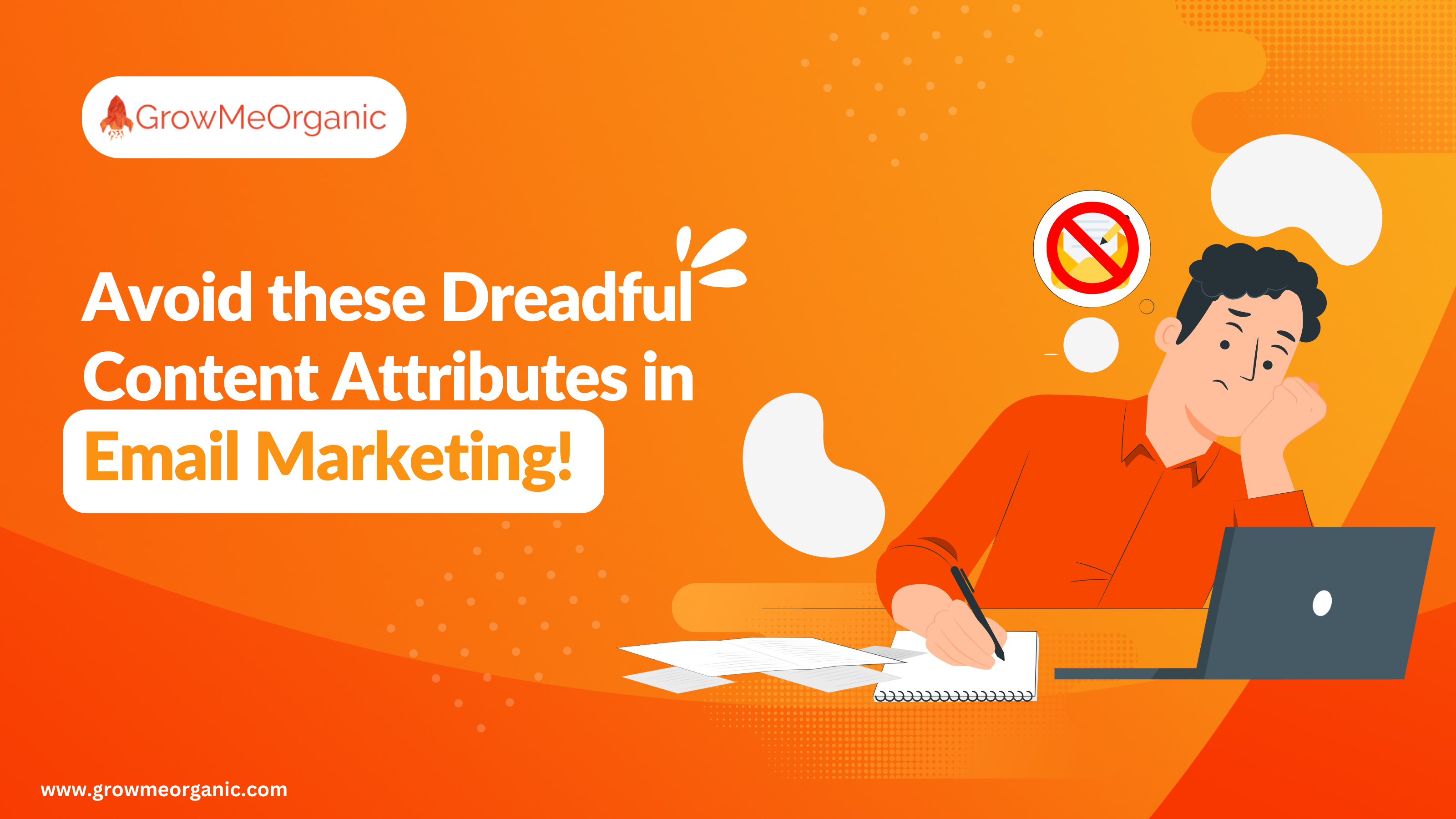 Avoid these Dreadful Content Attributes in Email Marketing!