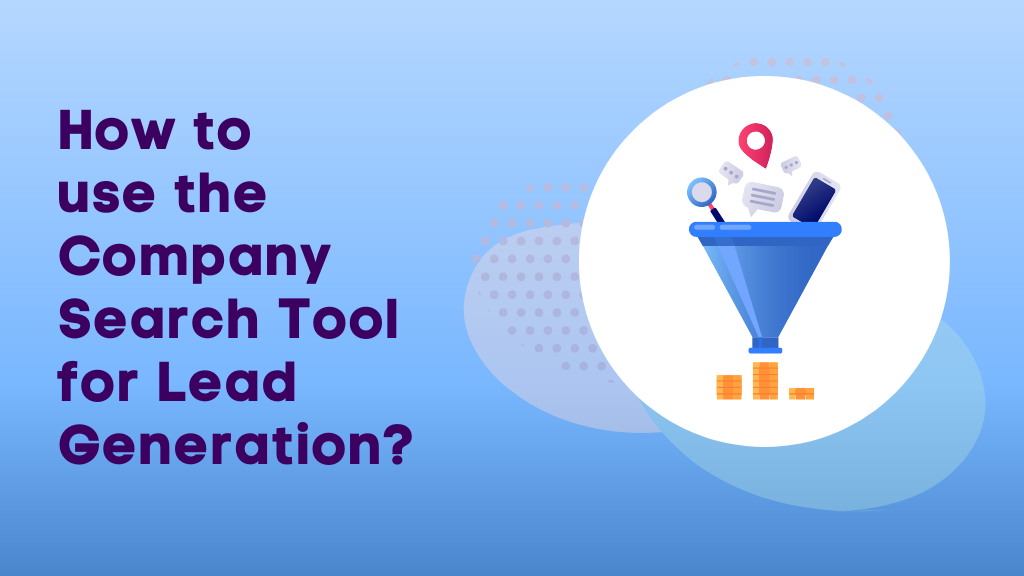 How to use the Company Search Tool for Lead Generation?