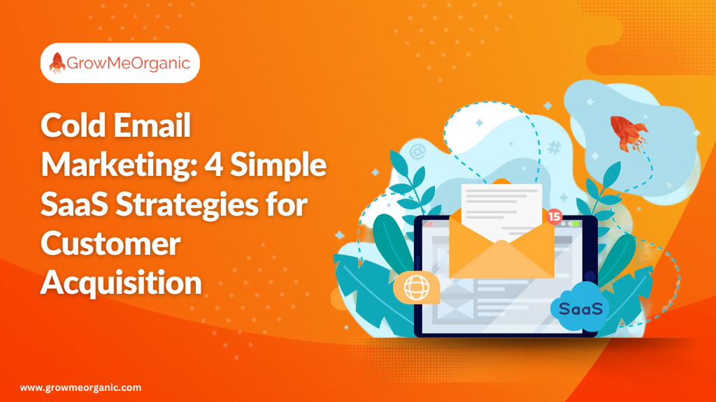 Cold Email Marketing: 4 Simple SaaS Strategies for Customer Acquisition