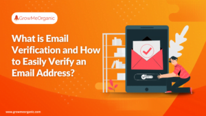 What is Email Verification and How to Easily Verify an Email Address?