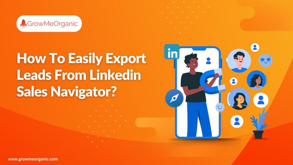 How To Easily Export Leads From Linkedin Sales Navigator? [2024 Tutorial]