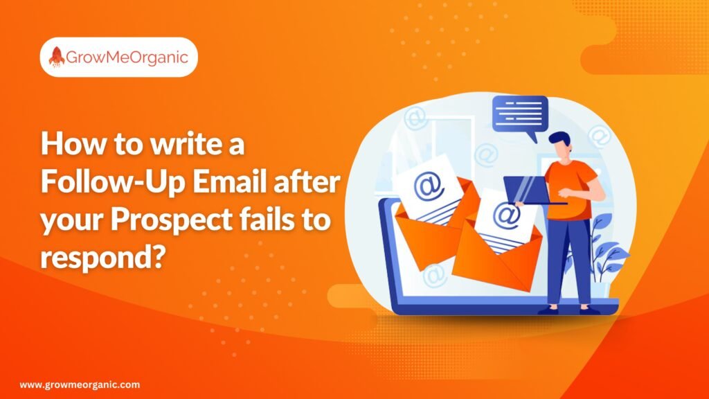 How to write a Follow-Up Email after your Prospect fails to respond?