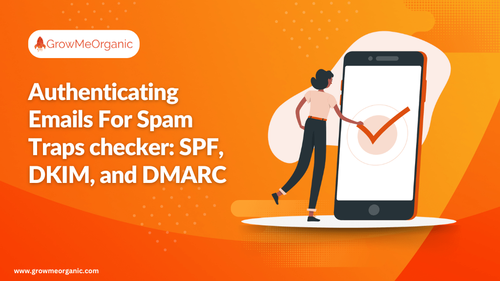 Authenticating Emails For Spam Traps checker: SPF, DKIM, and DMARC