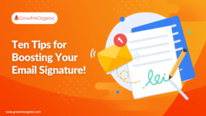Ten Tips for Boosting your Email Signature!
