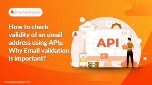 How to check validity of an email address using APIs: Why Email validation is important?