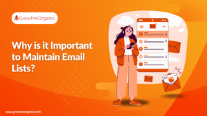 Why is it Important to Maintain Email Lists?