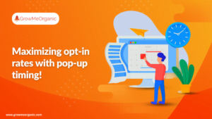 Maximizing opt-in rates with pop-up timing!