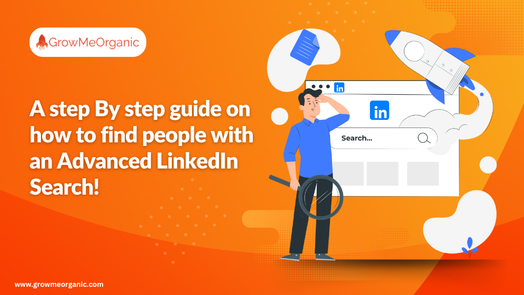 A step By step guide on how to find people with an Advanced LinkedIn Search!