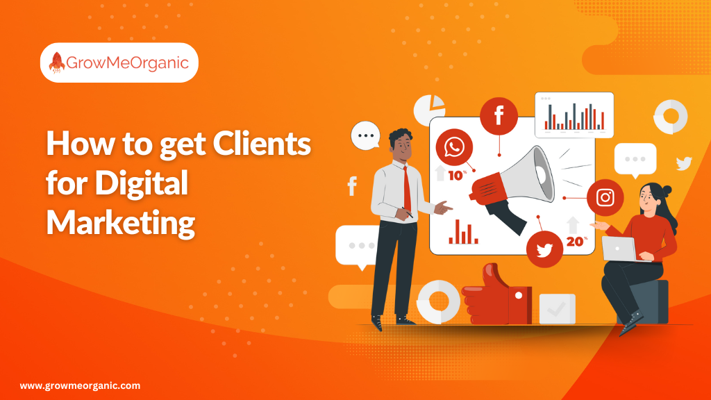 How to get Clients for Digital Marketing in 2024? [11 easy steps]