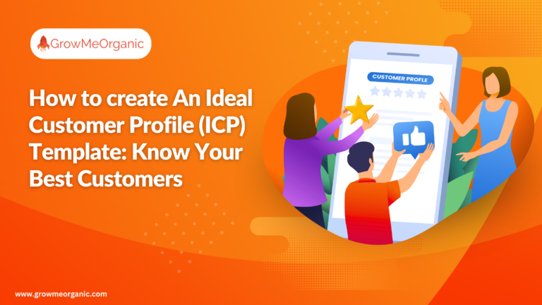 How to create An Ideal Customer Profile (ICP) Template: Know Your Best Customers