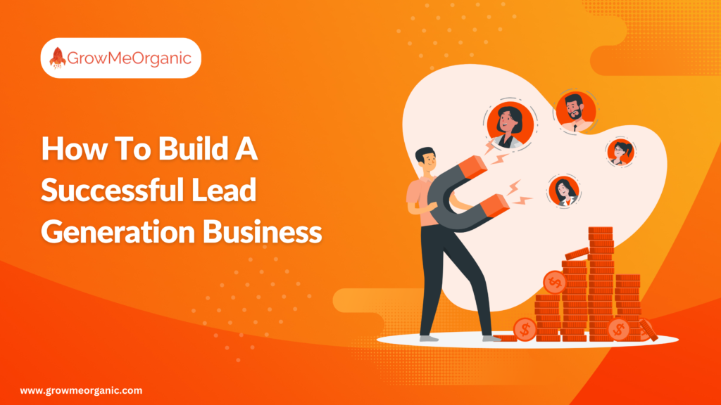 How To Build A Successful Lead Generation Business